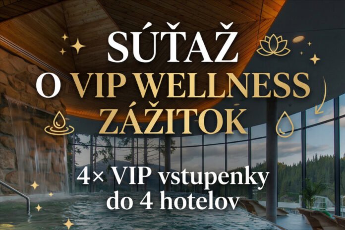 Vyhrajte VIP wellness zážitok pod Tatrami – bez časového obmedzenia!